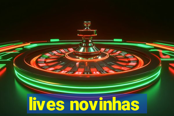 lives novinhas